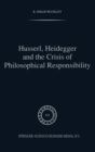 Husserl, Heidegger and the Crisis of Philosophical Responsibility - Book