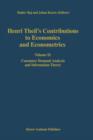 Henri Theil's Contributions to Economics and Econometrics : Volume II: Consumer Demand Analysis and Information Theory - Book