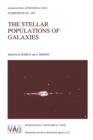 The Stellar Populations of Galaxies : Proceedings of the 149th Symposium of the International Astronomical Union, Held in Angra Dos Reis, Brazil, August 5-9, 1991 - Book