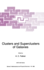 Clusters and Superclusters of Galaxies : Proceedings of the NATO Advanced Study Institute, Cambridge, U.K., July 1-10, 1991 - Book