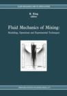 Fluid Mechanics of Mixing : Modelling, Operations and Experimental Techniques - Book