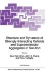 Structure and Dynamics of Strongly Interacting Colloids and Supramolecular Aggregates in Solution - Book