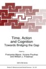 Time, Action and Cognition : Towards Bridging the Gap - Book