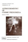 Astrochemistry of Cosmic Phenomena : Proceedings of the 150th Symposium of the International Astronomical Union, Held at Campos Do Jordao, Sao Paulo, Brazil, August 5-9, 1991 - Book