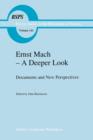 Ernst Mach - A Deeper Look : Documents and New Perspectives - Book