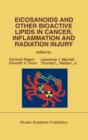 Eicosanoids and Other Bioactive Lipids in Cancer, Inflammation and Radiation Injury : Proceedings of the 2nd International Conference September 17-21, 1991 Berlin, FRG - Book