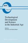 Technological Development and Science in the Industrial Age : New Perspectives on the Science-Technology Relationship - Book