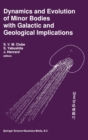 Dynamics and Evolution of Minor Bodies with Galactic and Geological Implications : Proceedings of the Conference Held in Kyoto, Japan, from October 28 to November 1, 1991 - Book