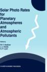 Solar Photo Rates for Planetary Atmospheres and Atmospheric Pollutants - Book