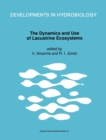 The Dynamics and Use of Lacustrine Ecosystems : Proceedings of the 40 Year Jubilee Symposium of the Finnish Limnological Society, Held in Helsinki, Finland, 6-10 August 1990 - Book