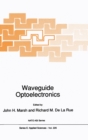 Waveguide Optoelectronics : Proceedings of the NATO Advanced Study Institute, Glasgow, Scotland, July 30-August 10, 1990 - Book