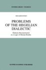 Problems of the Hegelian Dialectic : Dialectic Reconstructed as a Logic of Human Reality - Book