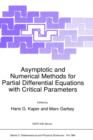 Asymptotic and Numerical Methods for Partial Differential Equations with Critical Parameters - Book