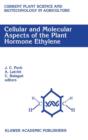 Cellular and Molecular Aspects of the Plant Hormone Ethylene : Proceedings of the International Symposium on Cellular and Molecular Aspects of Biosynthesis and Action of the Plant Hormone Ethylene, Ag - Book