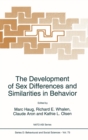The Development of Sex Differences and Similarities in Behavior : Proceedings of the NATO Advanced Research Workshop, Chateau de Bonas, Gers, France, July 14-18, 1992 - Book