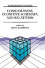 Consciousness, Cognitive Schemata, and Relativism : Multidisciplinary Explorations in Cognitive Science - Book