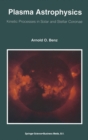 Plasma Astrophysics : Kinetic Processes in Solar and Stellar Coronae - Book