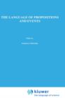 The Language of Propositions and Events : Issues in the Syntax and the Semantics of Nominalization - Book