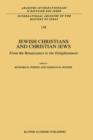 Jewish Christians and Christian Jews : From the Renaissance to the Enlightenment - Book