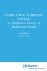 Verbs and Diachronic Syntax : A Comparative History of English and French - Book
