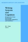 Writing Systems and Cognition : Perspectives from Psychology, Physiology, Linguistics, and Semiotics - Book