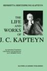 The Life and Works of J. C. Kapteyn : An Annotated Translation with Preface and Introduction by E. Robert Paul - Book