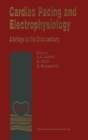 Cardiac Pacing and Electrophysiology : A Bridge to the 21st Century - Book