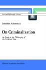 On Criminalization : An Essay in the Philosophy of Criminal Law - Book