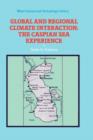 Global and Regional Climate Interaction: The Caspian Sea Experience - Book