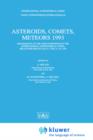 Asteroids, Comets, Meteors 1993 : Proceedings of the 160th Symposium of the International Astronomical Union, Held in Belgirate, Italy, June 14-18, 1993 - Book