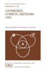 Asteroids, Comets, Meteors 1993 : Proceedings of the 160th Symposium of the International Astronomical Union, Held in Belgirate, Italy, June 14-18, 1993 - Book
