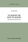 To Know or Not to Know : Beyond Realism and Anti-Realism - Book