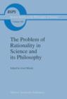 The Problem of Rationality in Science and its Philosophy : On Popper vs. Polanyi The Polish Conferences 1988-89 - Book