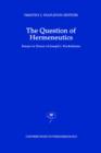 The Question of Hermeneutics : Essays in Honor of Joseph J. Kockelmans - Book