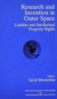 Research and Invention in Outer Space : Liability and Intellectual Property Rights - Book