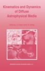 Kinematics and Dynamics of Diffuse Astrophysical Media : Proceedings of the Eighth Manchester Conference, Held at the University of Manchester, 22-26 March 1993 - Book