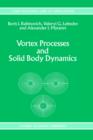 Vortex Processes and Solid Body Dynamics : The Dynamic Problems of Spacecrafts and Magnetic Levitation Systems - Book