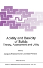 Acidity and Basicity of Solids : Theory, Assessment and Utility - Proceedings of the NATO Advanced Study Institute, La Colle sur Loup (Nice), France, June 13-25, 1993 - Book