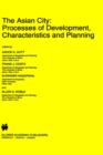The Asian City: Processes of Development, Characteristics and Planning - Book