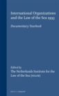International Organizations and the Law of the Sea 1993 : Documentary Yearbook - Book