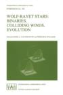 Wolf-Rayet Stars : Binaries, Colliding Winds, Evolution - Book