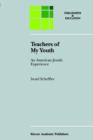 Teachers of My Youth : An American Jewish Experience - Book