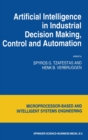 Artificial Intelligence in Industrial Decision Making, Control and Automation - Book