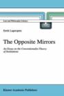 The Opposite Mirrors : An Essay on the Conventionalist Theory of Institutions - Book