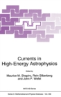 Currents in High-Energy Astrophysics : Proceedings of the NATO Advanced Study Institute and Ninth Course of the International School of Cosmic Ray Astrophysics, Ettore Majorana Centre, Erice, Sicily, - Book