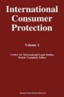 International Consumer Protection : Volume 1 - Book