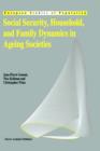 Social Security, Household, and Family Dynamics in Ageing Societies - Book