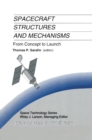 Spacecraft Structures and Mechanisms : From Concept to Launch - Book