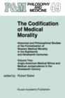 The Codification of Medical Morality : Historical and Philosophical Studies of the Formalization of Western Medical Morality in the Eighteenth and Nineteenth CenturiesVolume Two: Anglo-American Medica - Book