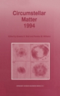 Circumstellar Matter : Proceedings of an International Conference to Celebrate the Centenary of the Royal Observatory, Edinburgh, Held at the Edinburgh Conference Centre, Heriot-Watt University, Ricca - Book